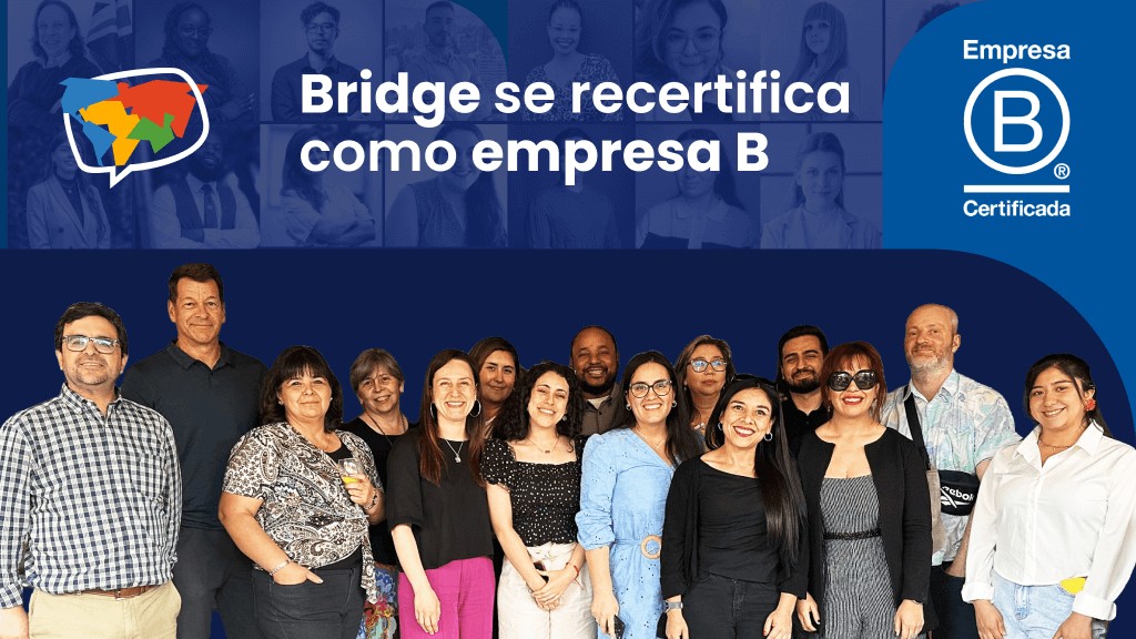 Bridge Is Recertified as a B Corp: Growing With Purpose as a Strategic Decision