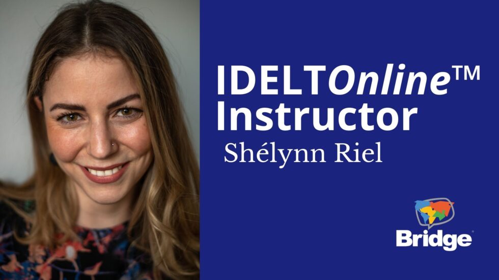 Q&A With IDELTOnline™ Instructor Shélynn Riel - BridgeUniverse - TEFL ...