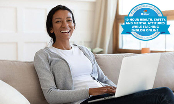 Smiling woman on a sofa with a laptop and Bridge 10-hour Health, Safety, and Mental Attitudes while Teaching English Online certification badge